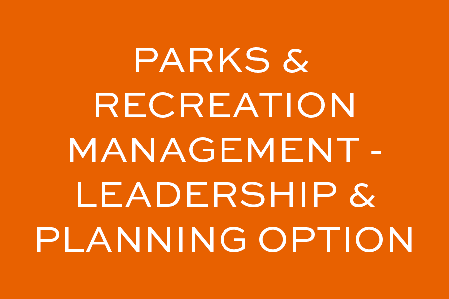 Parks and Recreation Management - Leadership & Planning Option