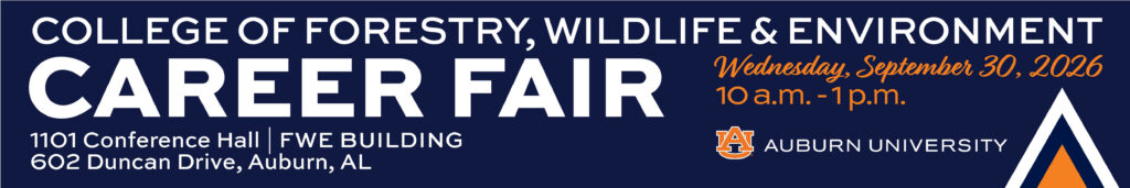 A graphic showing details foe the College of Forestry, WIldlife and Environment Career Fair on Sept. 30, 2026, from 10 a.m. to 1 p.m. in Conference Hall 1101 at the FWE Building located at 602 Duncan Drive, Auburn, Alabama.